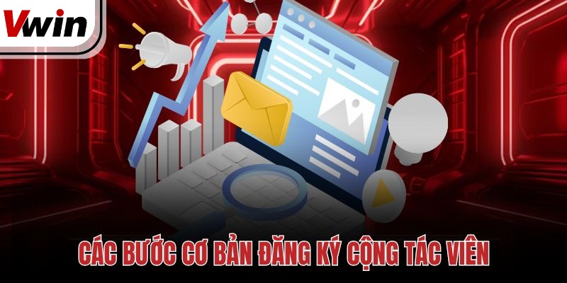 Các bước cơ bản đăng ký cộng tác viên