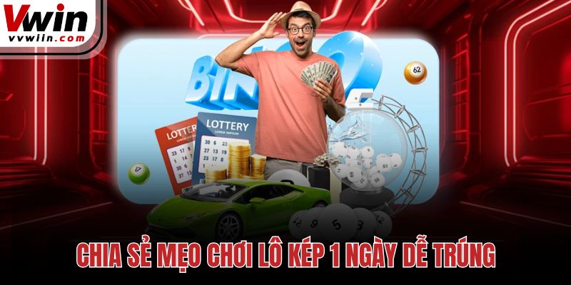 Chia sẻ mẹo chơi lô kép 1 ngày dễ trúng