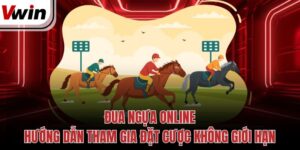 dua ngua online huong dan tham gia dat cuoc khong gioi han