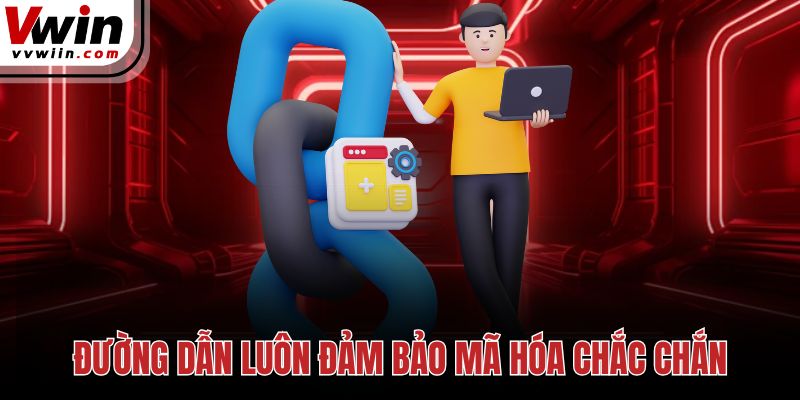 Đường dẫn luôn đảm bảo mã hóa chắc chắn