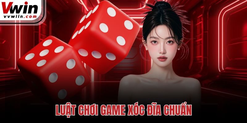 Luật chơi game xóc đĩa chuẩn