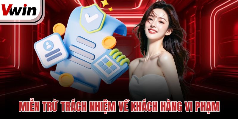 Miễn trừ trách nhiệm về khách hàng vi phạm