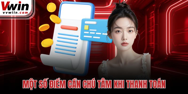 Một số điểm cần chú tâm khi thanh toán
