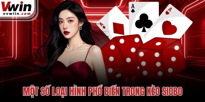Một số loại hình phổ biến trong kèo sicbo