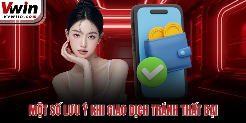 Một số lưu ý khi giao dịch tránh thất bại