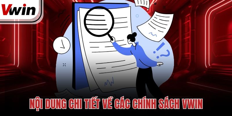 Nội dung chi tiết về các chính sách Vwin