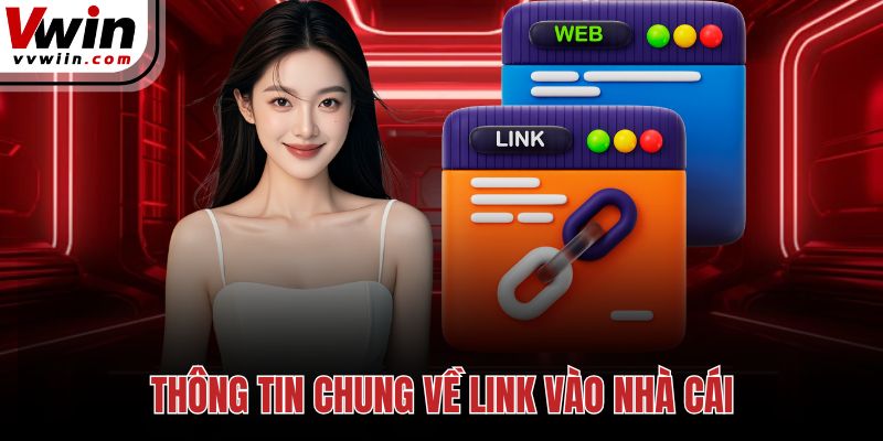 Thông tin chung về link vào nhà cái