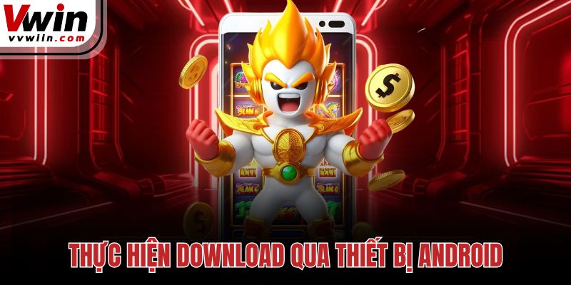 Thực hiện download qua thiết bị android