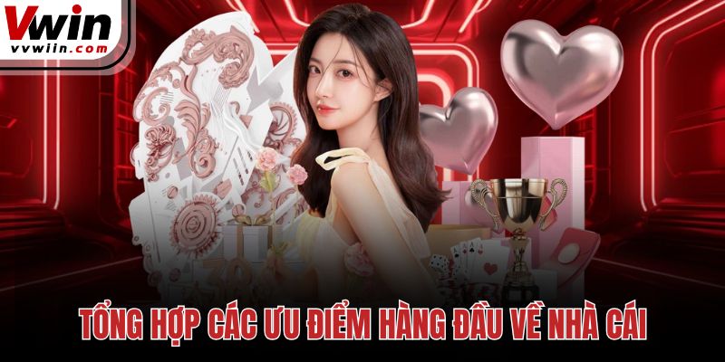 Tổng hợp các ưu điểm hàng đầu về nhà cái