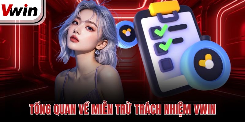 Tổng quan về miễn trừ trách nhiệm Vwin