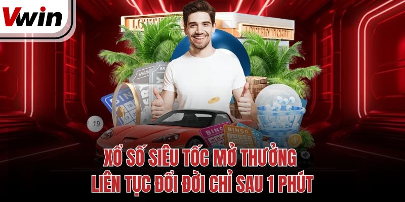 xo so sieu toc mo thuong lien tuc doi doi chi sau 1 phut